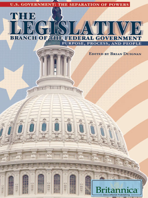 Title details for The Legislative Branch of the Federal Government by Britannica Educational Publishing - Available